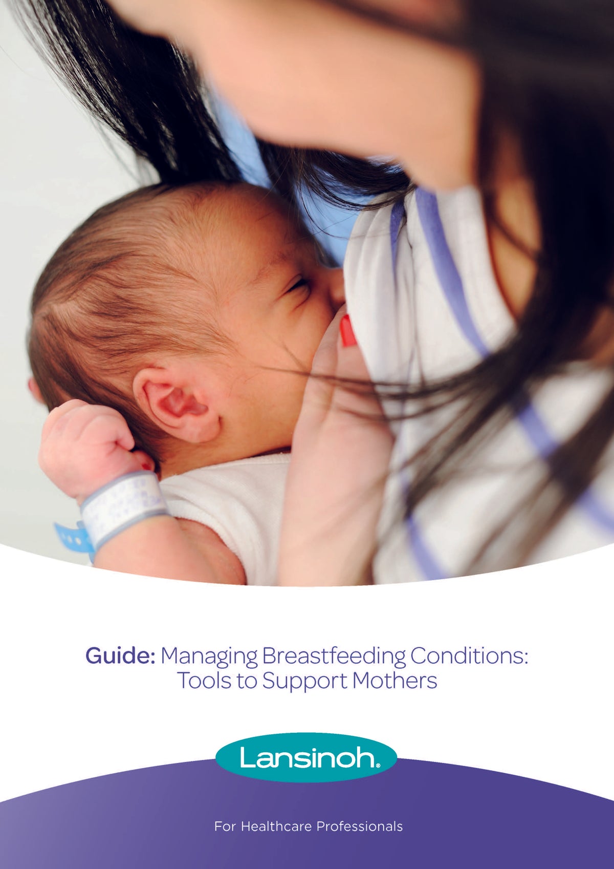 Healthcare Professionals User Guide: Managing Breastfeeding Conditions - image 1